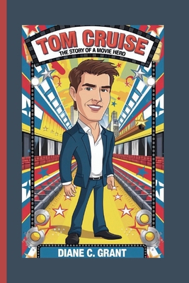 Tom Cruise: The Story of a Movie Hero            Book Cover