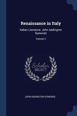 Renaissance in Italy: Italian Literature. John ... 137680607X Book Cover