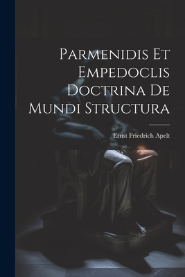 Parmenidis Et Empedoclis Doctrina De Mundi Stru... [Latin] 1021931772 Book Cover