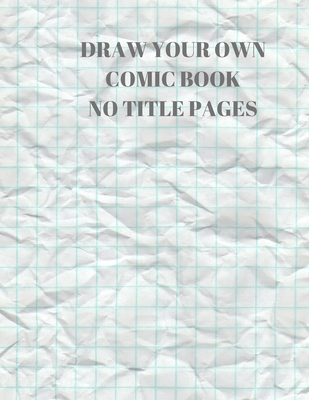 Draw Your Own Comic Book No Title Pages: 90 Pag... 1088496954 Book Cover