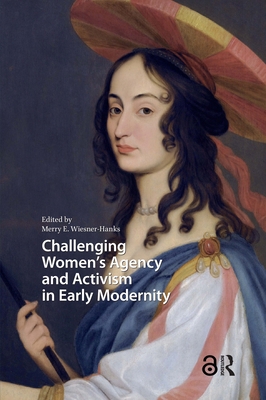 Challenging Women's Agency and Activism in Earl... 9463729321 Book Cover