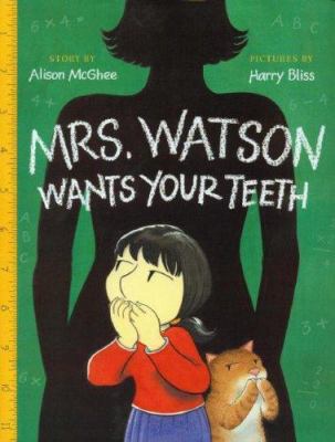 Mrs. Watson Wants Your Teeth 1595199020 Book Cover