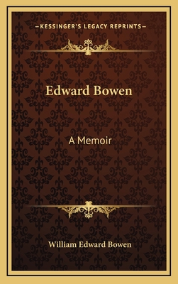 Edward Bowen: A Memoir 1163475688 Book Cover
