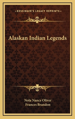 Alaskan Indian Legends 1168870526 Book Cover