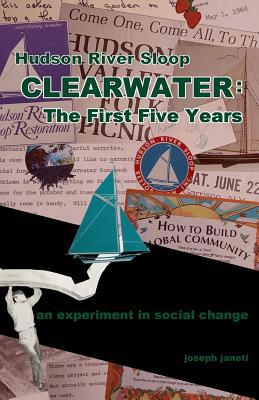Hudson River Sloop CLEARWATER - The First Five ... 1097242080 Book Cover
