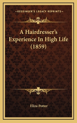 A Hairdresser's Experience In High Life (1859) 1164753487 Book Cover