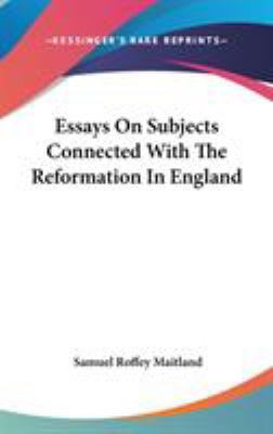 Essays On Subjects Connected With The Reformati... 0548183120 Book Cover