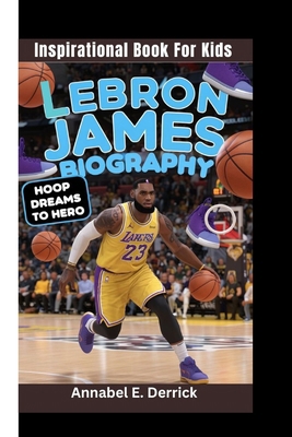 Lebron James Biography: Hoop Dreams to Hero (In...            Book Cover