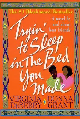 Tryin' to Sleep in the Bed You Made 0312288433 Book Cover