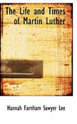 The Life and Times of Martin Luther 0559009712 Book Cover