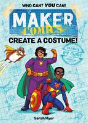 Maker Comics: Create a Costume! 1250152089 Book Cover