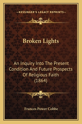 Broken Lights: An Inquiry Into The Present Cond... 1166590941 Book Cover