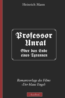 Heinrich Mann: Professor Unrat - (Romanvorlage ... [German] B08RR7GFNN Book Cover