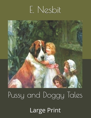 Pussy and Doggy Tales: Large Print B085DMCBFH Book Cover