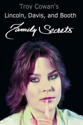 Lincoln, Davis, and Booth: Family Secrets 1514783738 Book Cover