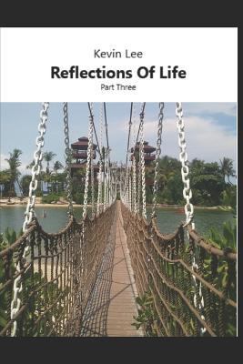 Reflections of Life: Part Three 1973298708 Book Cover