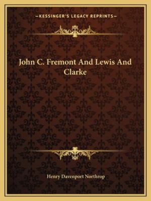 John C. Fremont And Lewis And Clarke 1162893567 Book Cover