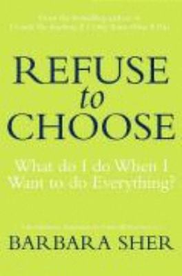 Refuse to Choose: What Do I Do When I Want to D... 140509981X Book Cover