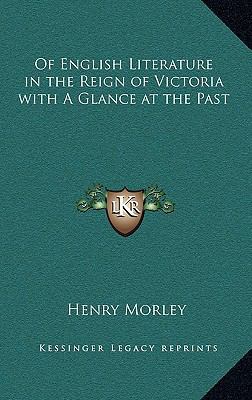 Of English Literature in the Reign of Victoria ... 1163326569 Book Cover