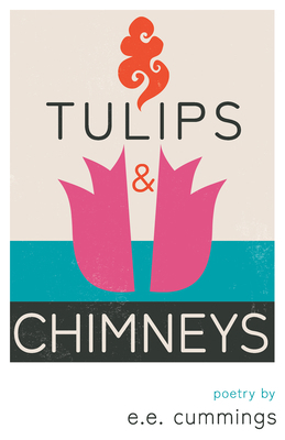 Tulips and Chimneys - Poetry by e.e. cummings 1528720180 Book Cover