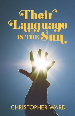 Their Language is the Sun 1739632230 Book Cover