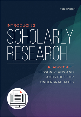 Introducing Scholarly Research: Ready-to-Use Le... 0838937829 Book Cover