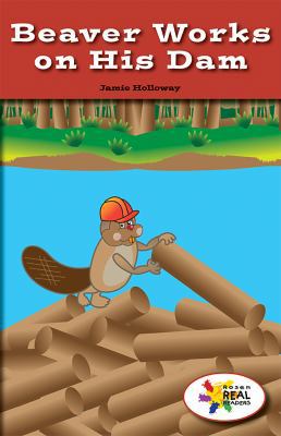 Beaver Works on His Dam 1499494890 Book Cover