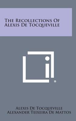 The Recollections of Alexis de Tocqueville 1258951207 Book Cover