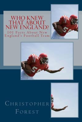 Who Knew That About New England?: 101 Facts Abo... 1494368986 Book Cover