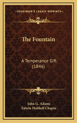 The Fountain: A Temperance Gift (1846) 116520360X Book Cover