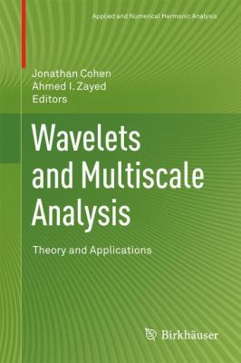 Wavelets and Multiscale Analysis: Theory and Ap... 0817680942 Book Cover