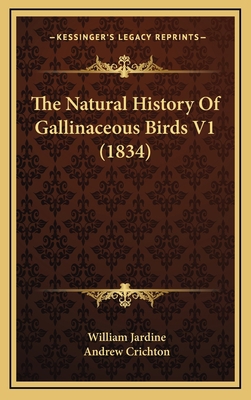 The Natural History Of Gallinaceous Birds V1 (1... 1165632411 Book Cover