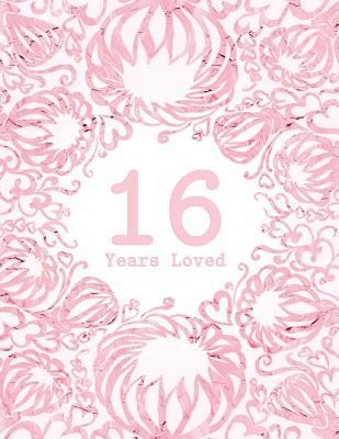 16 Years Loved 1729193366 Book Cover