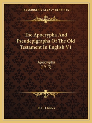 The Apocrypha And Pseudepigrapha Of The Old Tes... 1164080512 Book Cover