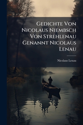 Gedichte Von Nicolaus Niembsch Von Strehlenau G... 1246275635 Book Cover
