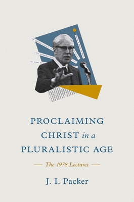 Proclaiming Christ in a Pluralistic Age: The 19... 1433585308 Book Cover