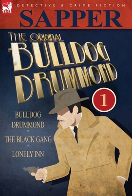 The Original Bulldog Drummond: 1-Bulldog Drummo... 0857060260 Book Cover