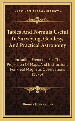 Tables And Formula Useful In Surveying, Geodesy... 1165853728 Book Cover