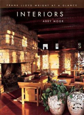 Frank Lloyd Wright at a Glance: Interiors 1856487121 Book Cover