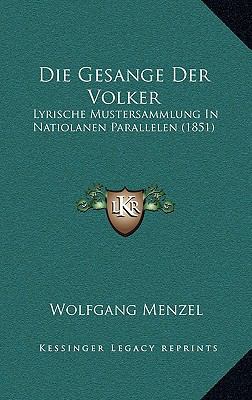 Die Gesange Der Volker: Lyrische Mustersammlung... [German] 1168496721 Book Cover