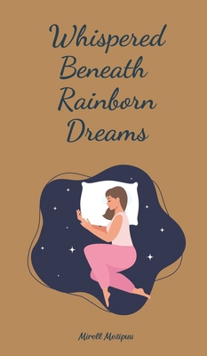 Whispered Beneath Rainborn Dreams B0DR659RJH Book Cover