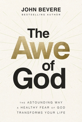 The Awe of God: The Astounding Way a Healthy Fe... 1400336708 Book Cover