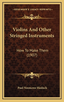 Violins And Other Stringed Instruments: How To ... 116517751X Book Cover