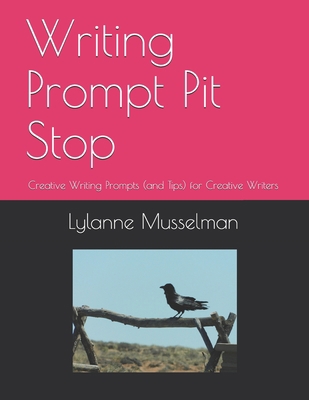 Writing Prompt Pit Stop: Creative Writing Promp... 1708430245 Book Cover