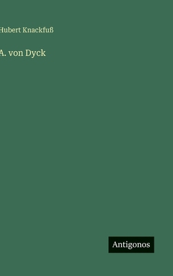 A. von Dyck [German] 3563178372 Book Cover