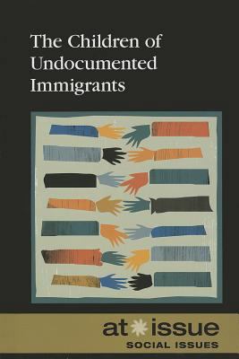 The Children of Undocumented Immigrants 0737761598 Book Cover