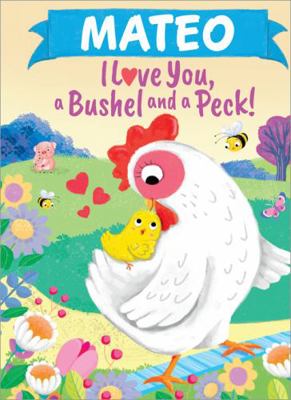 Mateo I Love You, a Bushel and a Peck! 1464217491 Book Cover