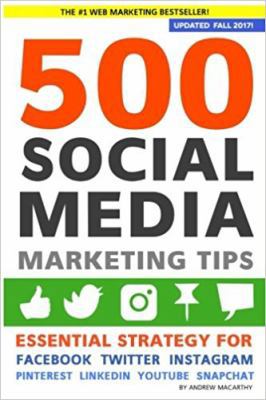 500 Social Media Marketing Tips: Essential Advi... 1482014092 Book Cover