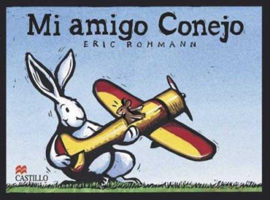Mi amigo conejo/ My Bunny Friend (Castillo De L... [Spanish] 9702008468 Book Cover