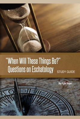 "When Will These Things Be?": Questions on Esch... 1584275332 Book Cover